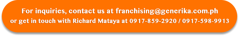 For inquiries, contact us at franchising@generika.com.ph